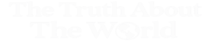 The Truth About The World